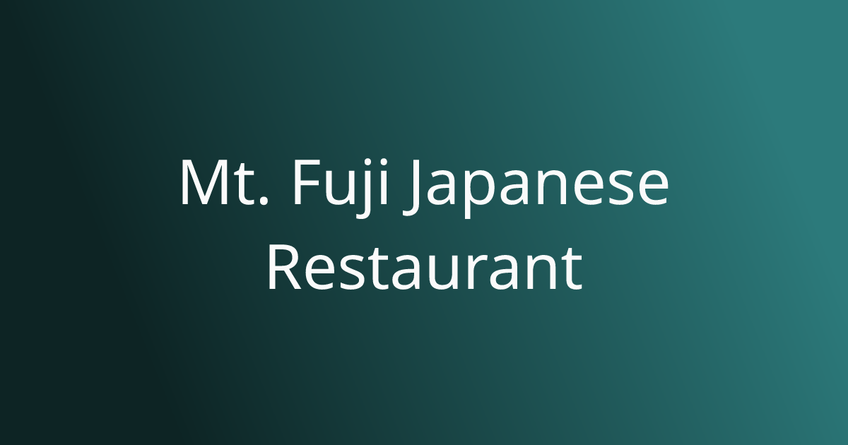 Order Authentic Japanese Online Mt. Fuji Japanese Restaurant Pickup